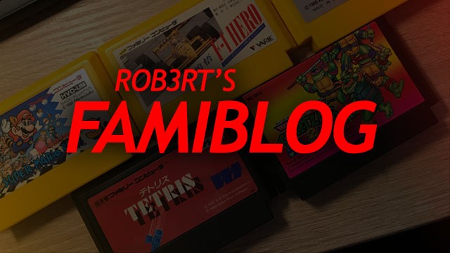 Rob3rt's FamiBlog #3